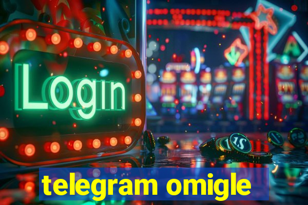 telegram omigle